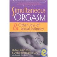 Simultaneous Orgasm : And Other Joys of Sexual Intimacy