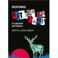 Redefining Kitsch and Camp in Literature and Culture