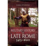 Military History of Late Rome 565–602