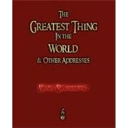 The Greatest Thing in the World & Other Addresses