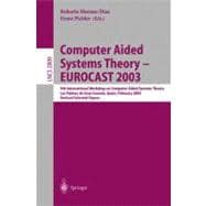 Computer Aided Systems Theory--Eurocast 2003: 9th International Workshop on Computer Aided Systems Theory, Las Palmas De Gran Canaria, Spain, February 2003 : Revised Selected Papers