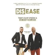 Dis-Ease Today's Silent Epidemic and Our Path to Wellness