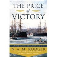 The Price of Victory A Naval History of Britain: 1815?1945