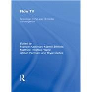 Flow TV: Television in the Age of Media Convergence