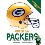 Green Bay Packers The Complete Illustrated History - Third Edition