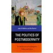 The Politics of Postmodernity; An Introduction to Contemporary Politics and Culture
