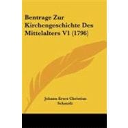 Bentrage Zur Kirchengeschichte des Mittelalters V1