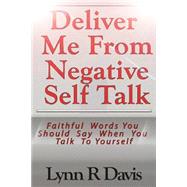 Deliver Me from Negative Self Talk