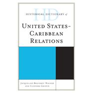 Historical Dictionary of United States-caribbean Relations