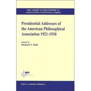 Presidential Addresses Of The American Philosophical Association, 1921-1930
