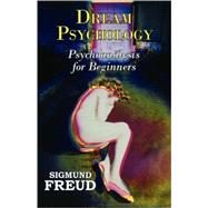 Dr Freud's Dream Psychology - Psychoanalysis for Beginners