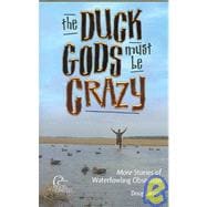 Duck Gods Must Be Crazy More Stories Of Waterfowling Obsession