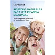 Remedios naturales para una infancia saludable Todas las terapias para cuidar la salud de tus hijos