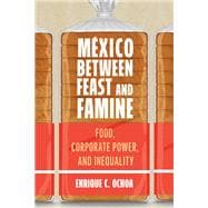 México Between Feast and Famine