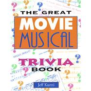 The Great Movie Musical Trivia Book