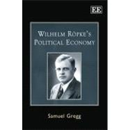 Wilhelm Ropke's Political Economy