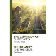 The Expansion of Christianity - Christianity and the Celts