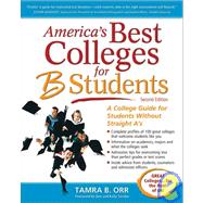 America's Best Colleges for B Students : A College Guide for Students Without Straight A's