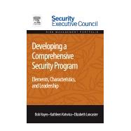 Developing a Comprehensive Security Program: Elements, Characteristics, and Leadership