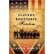 Slavery, Resistance, Freedom