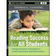 Reading Success for All Students Using Formative Assessment to Guide Instruction and Intervention