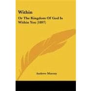 Within : Or the Kingdom of God Is Within You (1897)