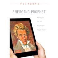 Emerging Prophet: Kierkegaard and the Postmodern People of God