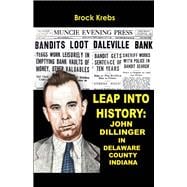 Leap Into History: John Dillinger In Delaware County, Indiana