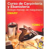 Curso De Carpinteria Y Ebanisteria / Carpentry, Joinery & Machine Woodworking