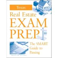Texas Real Estate Exam Prep : The SMART Guide to Passing