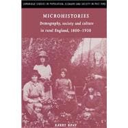 Microhistories: Demography, Society and Culture in Rural England, 1800â€“1930