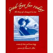 Good-Bye for Today : The Diary of a Young Girl at Sea