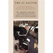 The Al Factor: The True Story of a 20th Century Businessman; All-american and Unsung Hero