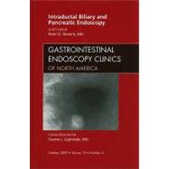 Intraductal Biliary and Pancreatic Endoscopy: An Issue of Gastrointestinal Endoscopy Clinics of North America