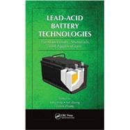 Lead-Acid Battery Technologies: Fundamentals, Materials, and Applications