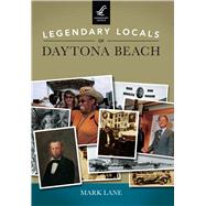 Legendary Locals of Daytona Beach Florida