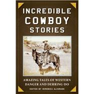 Incredible Cowboy Stories
