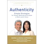 Authenticity Simple Strategies for Greater Meaning and Purpose at Work and at Home
