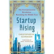 Startup Rising The Entrepreneurial Revolution Remaking the Middle East