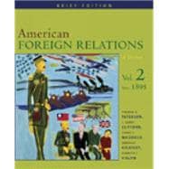 American Foreign Relations A History, Vol. 2: Since 1895, Brief Edition