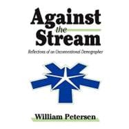 Against the Stream: Reflections of an Unconventional Demographer