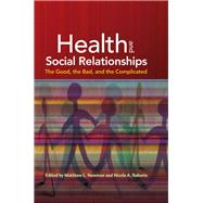 Health and Social Relationships The Good, the Bad, and the Complicated
