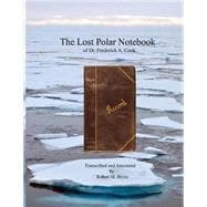The Lost Polar Notebook of Dr. Frederick A. Cook