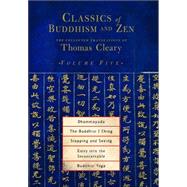 Classics of Buddhism and Zen, Volume Five The Collected Translations of Thomas Cleary