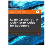 Learn JavaScript - A Quick-Start Guide for Beginners