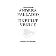 Andrea Palladio- Unbuilt Venice