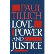 Love, Power, and Justice Ontological Analysis and Ethical Applications