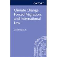 Climate Change, Forced Migration, and International Law