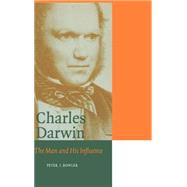 Charles Darwin: The Man and his Influence