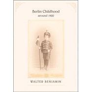 Berlin Childhood Around 1900
